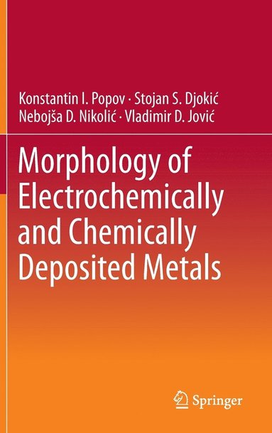 bokomslag Morphology of Electrochemically and Chemically Deposited Metals