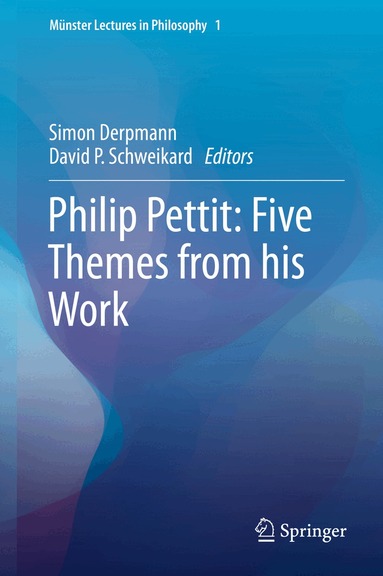 Simon Derpmann, David P. Schweikard - Philip Pettit: Five Themes from his Work, Inbunden