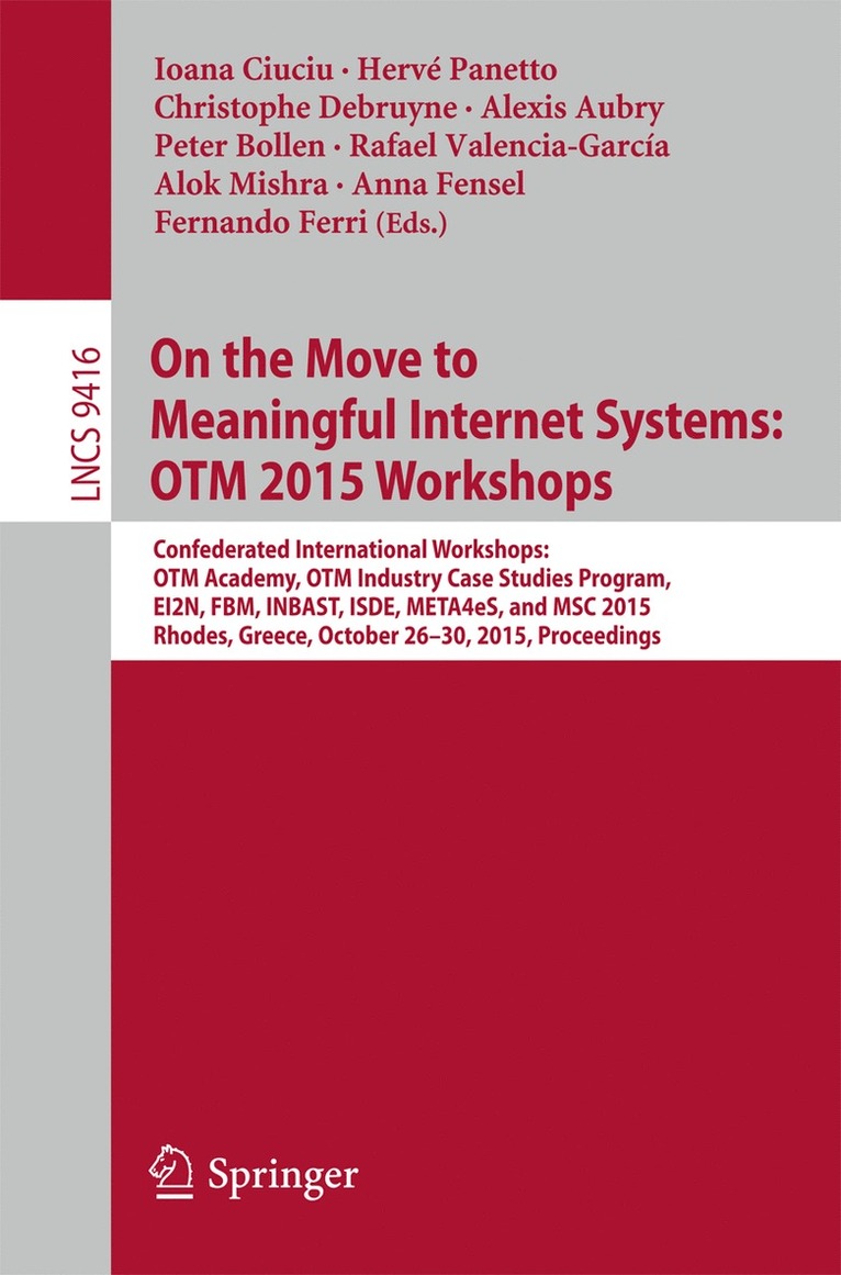 Ioana Ciuciu, Hervé Panetto, Christophe Debruyne, Alexis Aubry, Peter Bollen, Rafael Valencia-Garcia, Alok Mishra, Anna Fensel, Fernando Ferri, Herve Panetto, Christophe Panetto, Hervé - On the Move to Meaningful Internet Systems: OTM 2015 Workshops, Häftad