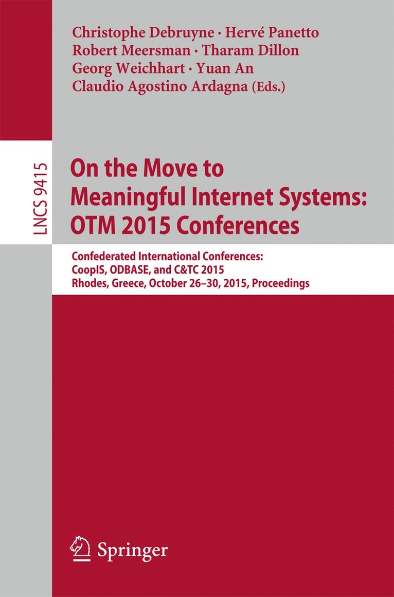 Christophe Debruyne, Hervé Panetto, Robert Meersman, Tharam Dillon, Georg Weichhart, Yuan An, Claudio Agostino Ardagna, Herve Panetto, Robert Panetto, Hervé - On the Move to Meaningful Internet Systems: OTM 2015 Conferences, Häftad