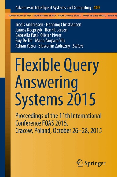 Troels Andreasen, Henning Christiansen, Janusz Kacprzyk, Henrik Larsen, Gabriella Pasi, Olivier Pivert, Guy De Tré, Maria Amparo Vila, Adnan Yazici, Sławomir Zadrożny - Flexible Query Answering Systems 2015, Häftad