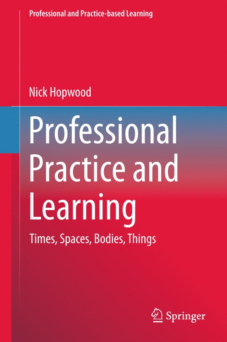 Nick Hopwood - Professional Practice and Learning, Inbunden