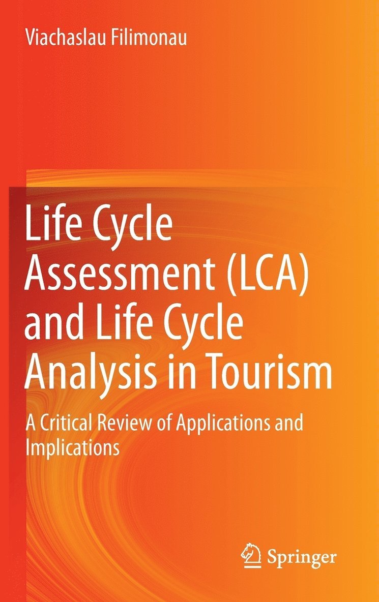 Life Cycle Assessment (LCA) and Life Cycle Analysis in Tourism 1