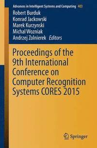 bokomslag Proceedings of the 9th International Conference on Computer Recognition Systems CORES 2015