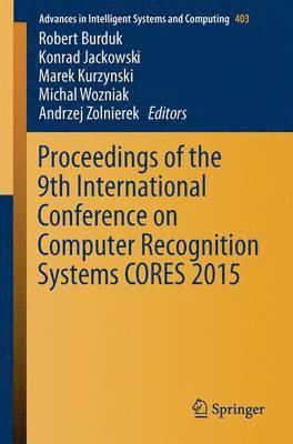 Proceedings of the 9th International Conference on Computer Recognition Systems CORES 2015 1
