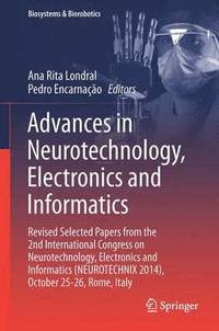 bokomslag Advances in Neurotechnology, Electronics and Informatics