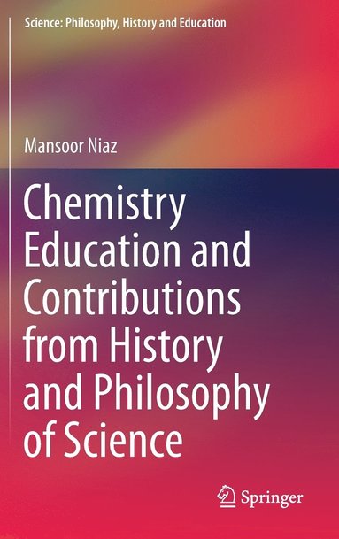 bokomslag Chemistry Education and Contributions from History and Philosophy of Science