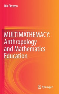 bokomslag MULTIMATHEMACY: Anthropology and Mathematics Education