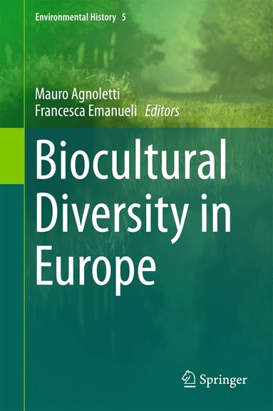 Mauro Agnoletti, Francesca Emanueli - Biocultural Diversity in Europe, Inbunden