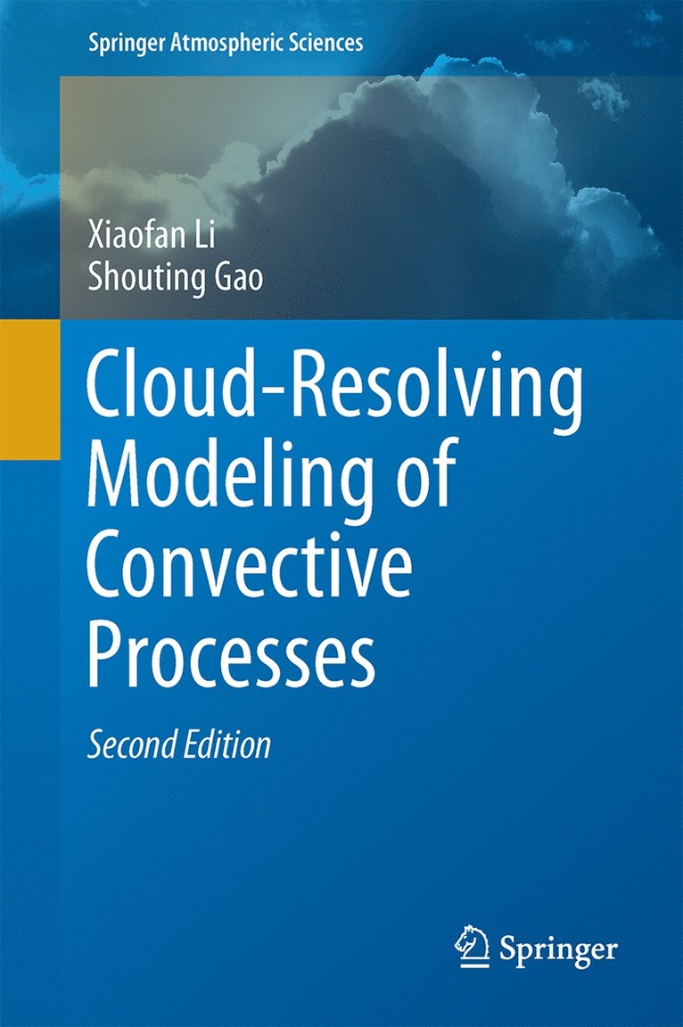 Xiaofan Li, Shouting Gao - Cloud-Resolving Modeling of Convective Processes, Inbunden