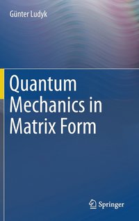 bokomslag Quantum Mechanics in Matrix Form