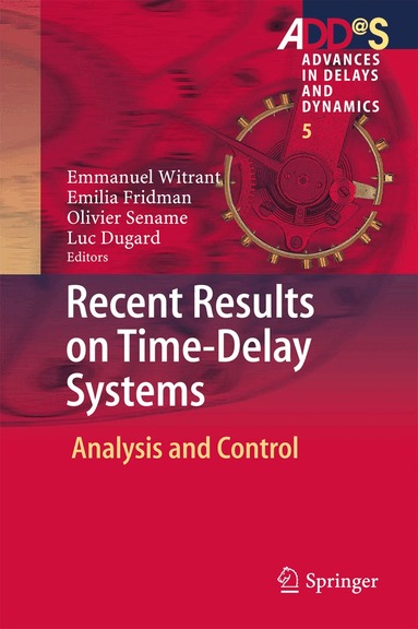 Emmanuel Witrant, Emilia Fridman, Olivier Sename, Luc Dugard - Recent Results on Time-Delay Systems, Inbunden