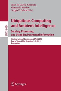 bokomslag Ubiquitous Computing and Ambient Intelligence. Sensing, Processing, and Using Environmental Information
