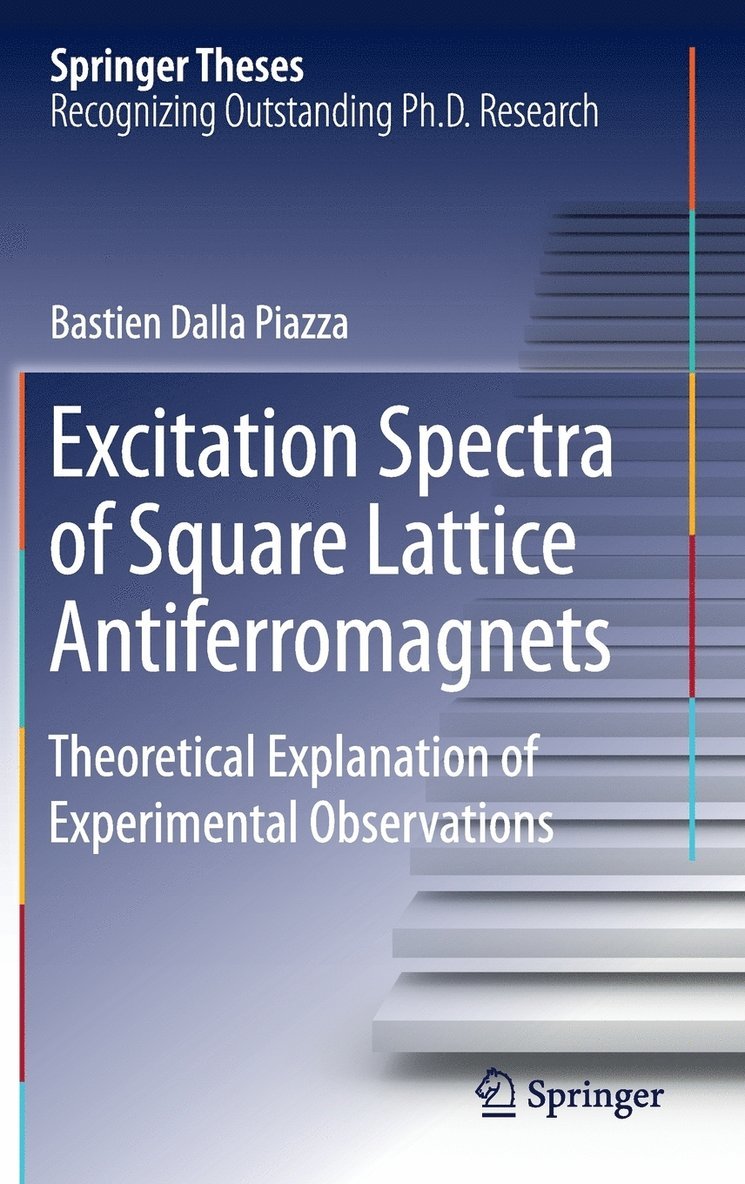 Bastien Dalla Piazza - Excitation Spectra of Square Lattice Antiferromagnets, Inbunden