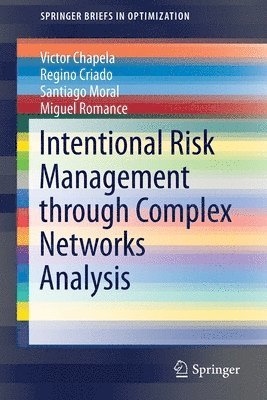 Intentional Risk Management through Complex Networks Analysis 1