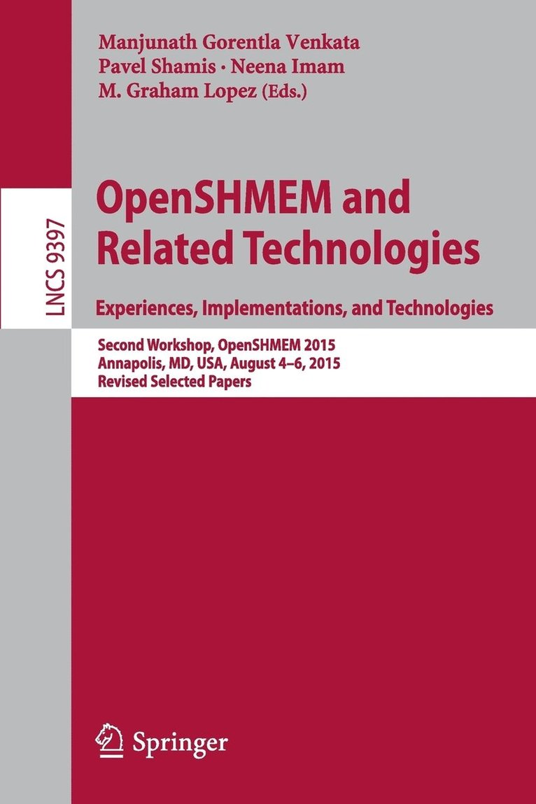 OpenSHMEM and Related Technologies. Experiences, Implementations, and Technologies 1