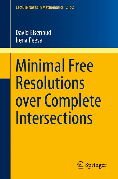 David Eisenbud, Irena Peeva - Minimal Free Resolutions over Complete Intersections, Häftad