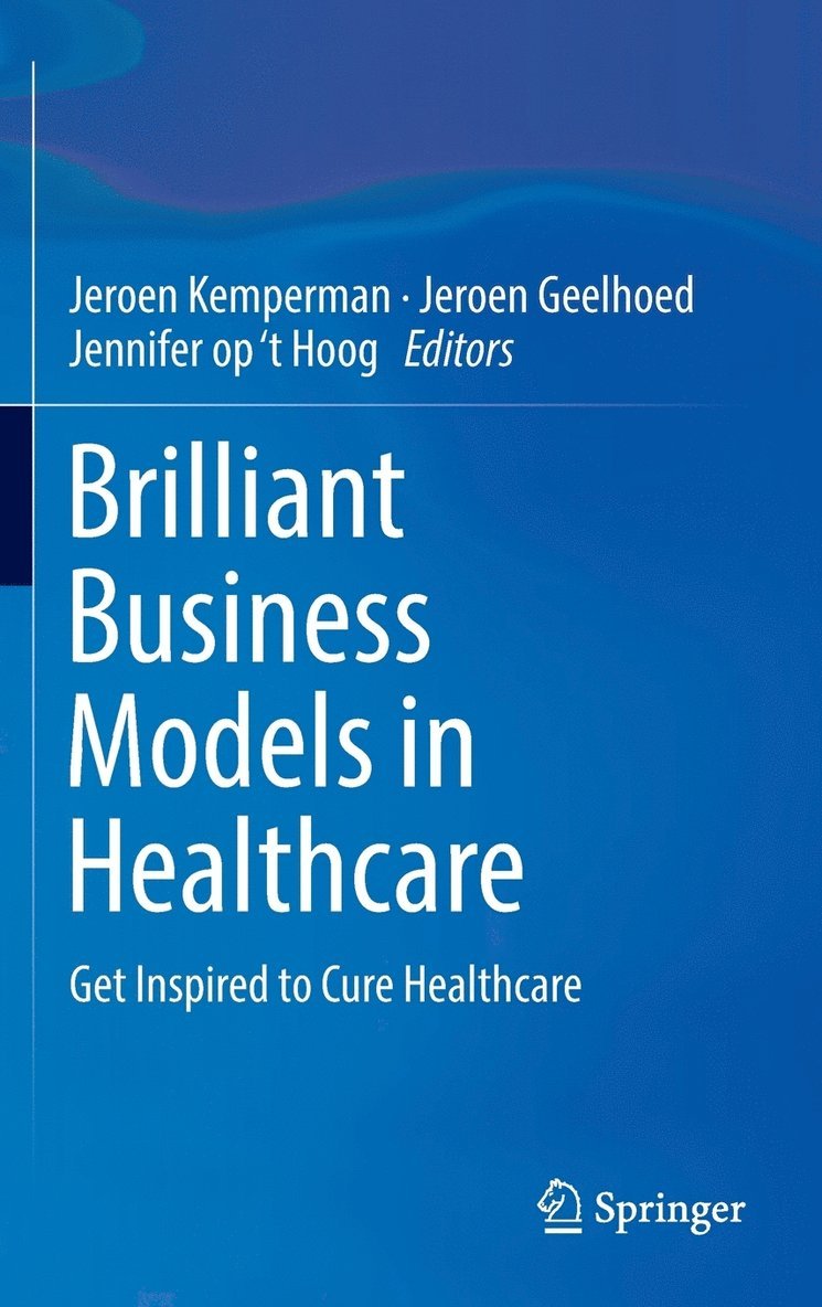 Jeroen Kemperman, Jeroen Geelhoed, Jennifer op ‘t Hoog, Jennifer op 't Hoog - Brilliant Business Models in Healthcare, Inbunden
