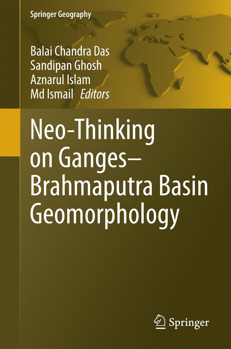Balai Chandra Das, Sandipan Ghosh, Aznarul Islam, MD. Ismail, Md. Ismail - Neo-Thinking on Ganges-Brahmaputra Basin Geomorphology, Inbunden