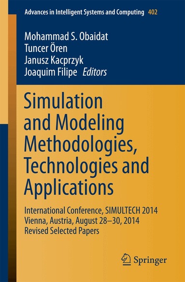 Mohammad S. Obaidat, Tuncer Ören, Janusz Kacprzyk, Joaquim Filipe - Simulation and Modeling Methodologies, Technologies and Applications, Häftad
