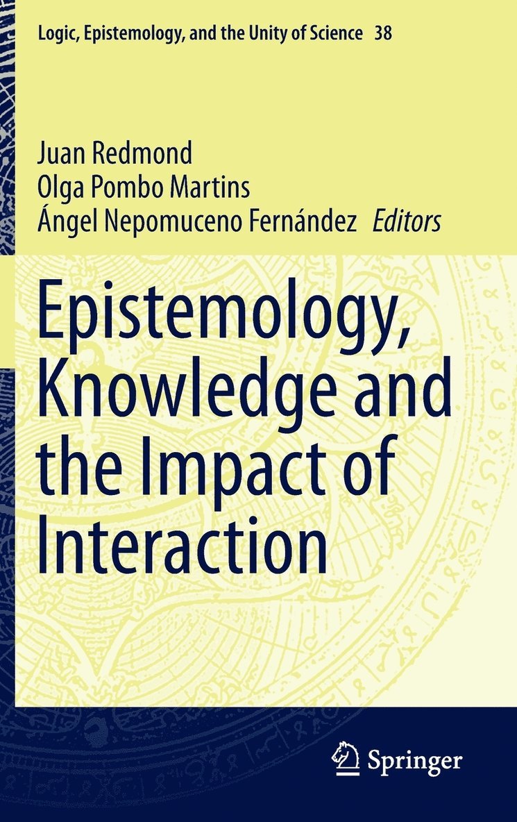 Juan Redmond, Olga Pombo Martins, Ángel Nepomuceno Fernández - Epistemology, Knowledge and the Impact of Interaction, Inbunden
