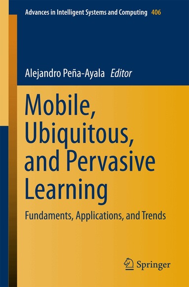 Alejandro Peña Ayala - Mobile, Ubiquitous, and Pervasive Learning, Häftad
