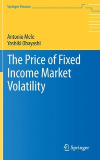 bokomslag The Price of Fixed Income Market Volatility