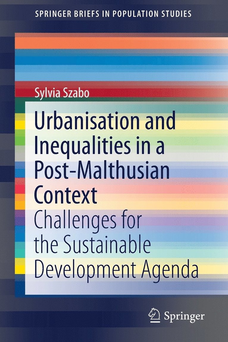 Sylvia Szabo - Urbanisation and Inequalities in a Post-Malthusian Context, Häftad