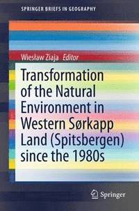 bokomslag Transformation of the natural environment in Western Sørkapp Land (Spitsbergen) since the 1980s