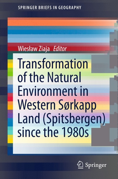 bokomslag Transformation of the natural environment in Western Sørkapp Land (Spitsbergen) since the 1980s