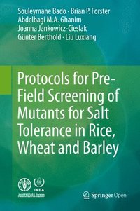 bokomslag Protocols for Pre-Field Screening of Mutants for Salt Tolerance in Rice, Wheat and Barley