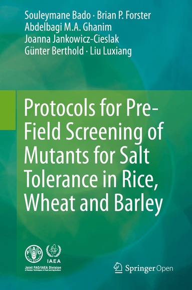 Souleymane Bado, Brian P. Forster, Abdelbagi Ghanim, Joanna Jankowicz-Cieslak, Berthold Günter, Liu Luxiang - Protocols for Pre-Field Screening of Mutants for Salt Tolerance in Rice, Wheat and Barley, Inbunden