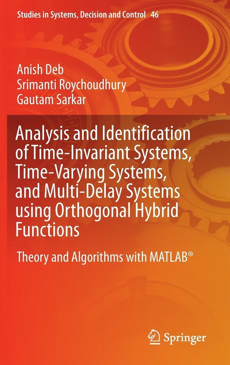 Anish Deb, Srimanti Roychoudhury, Gautam Sarkar - Analysis and Identification of Time-Invariant Systems, Time-Varying Systems, and Multi-Delay Systems using Orthogonal Hybrid Functions, Inbunden