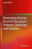 Developing Disaster Resilient Housing in Vietnam: Challenges and Solutions