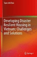 Developing Disaster Resilient Housing in Vietnam: Challenges and Solutions 1