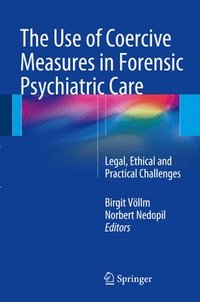 bokomslag The Use of Coercive Measures in Forensic Psychiatric Care