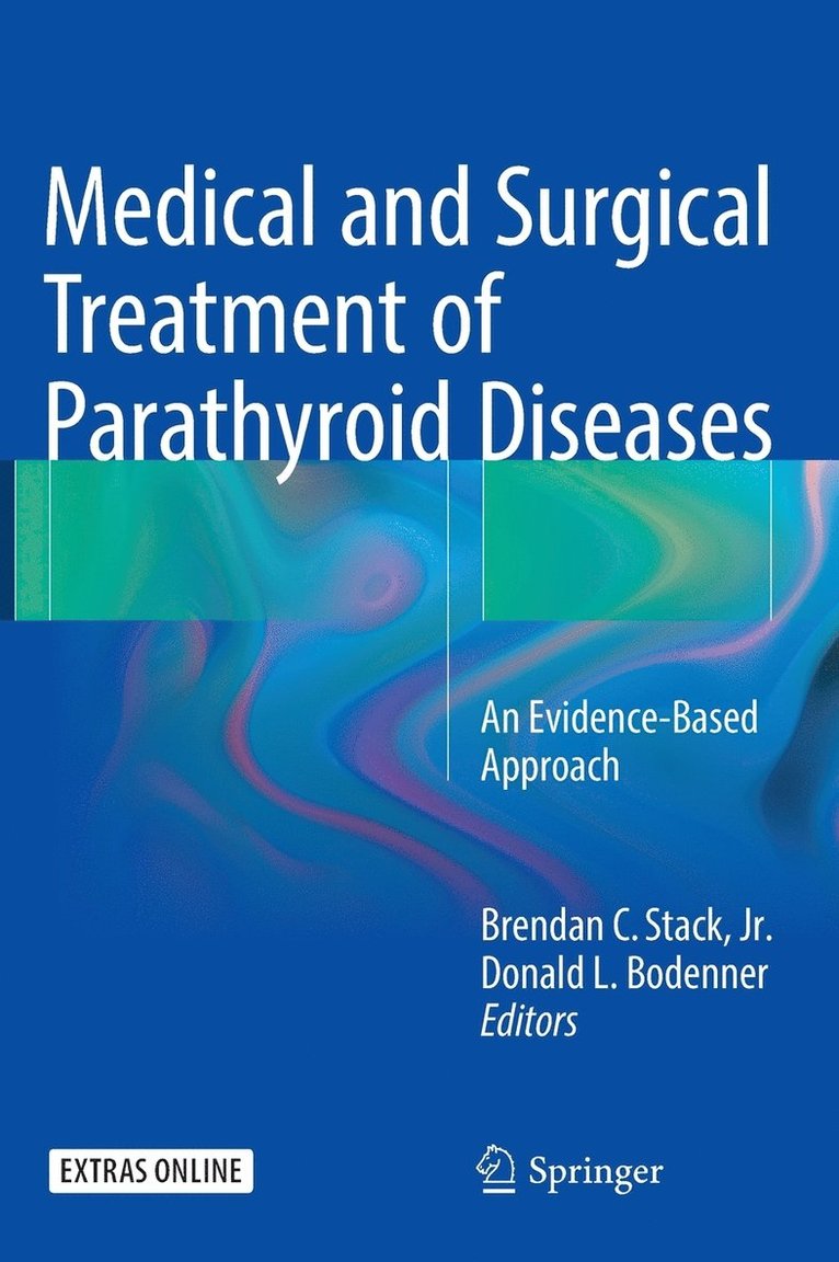 Brendan C. Stack, Jr., Donald L. Bodenner, Brendan C. Stack Jr, Donald Bodenner - Medical and Surgical Treatment of Parathyroid Diseases, Inbunden