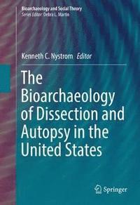 bokomslag The Bioarchaeology of Dissection and Autopsy in the United States