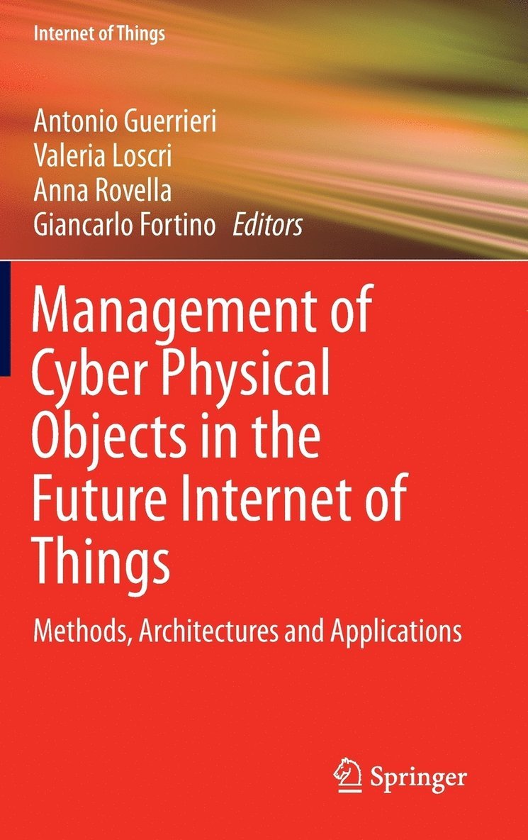 Management of Cyber Physical Objects in the Future Internet of Things 1