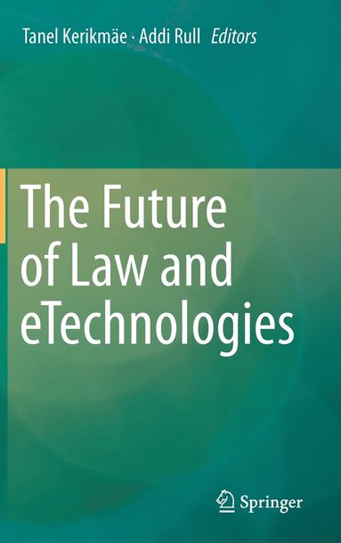 bokomslag The Future of Law and eTechnologies