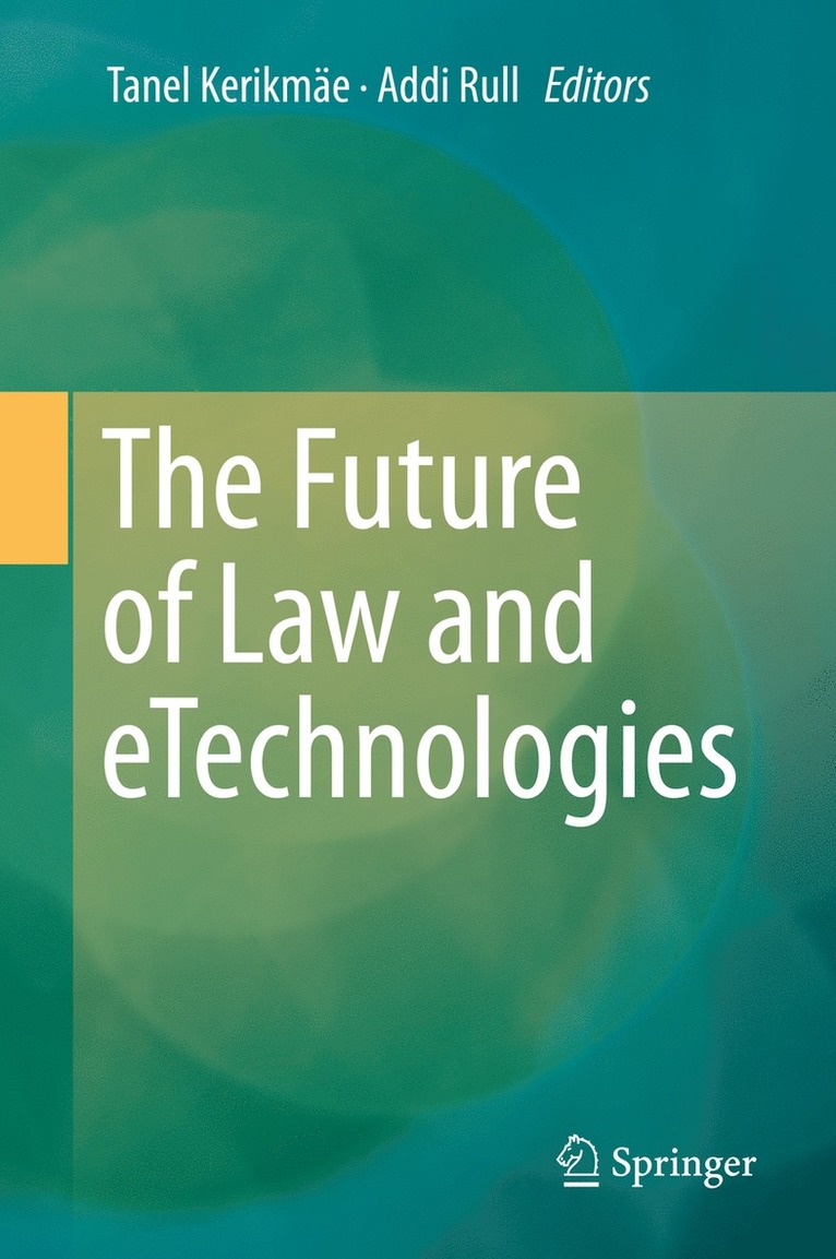Tanel Kerikmäe, Addi Rull - Future of Law and eTechnologies, Inbunden