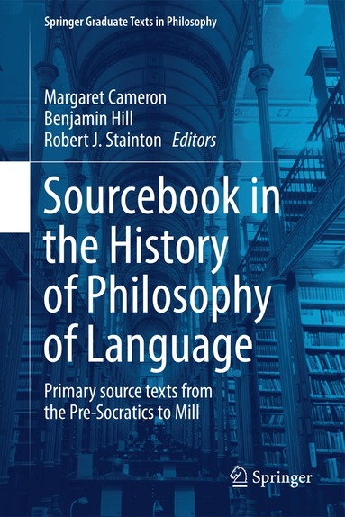 Margaret Cameron, Benjamin Hill, Robert J. Stainton - Sourcebook in the History of Philosophy of Language, Inbunden