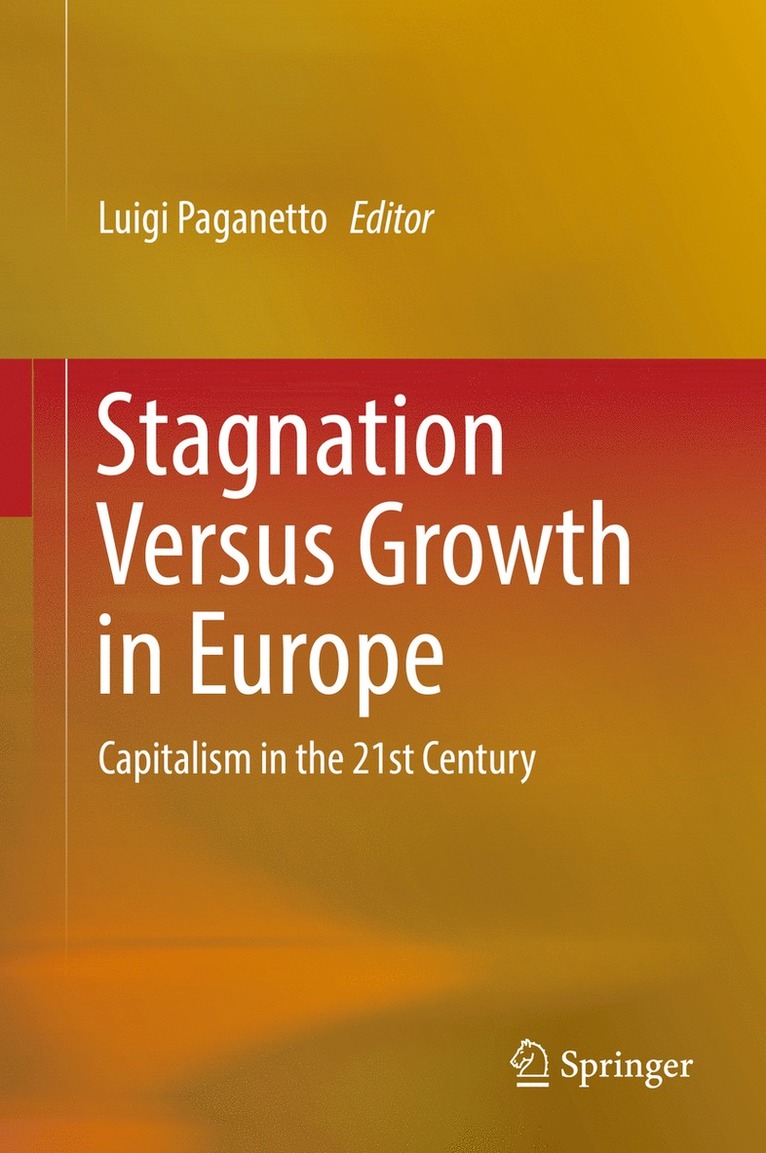 Luigi Paganetto - Stagnation Versus Growth in Europe, Inbunden