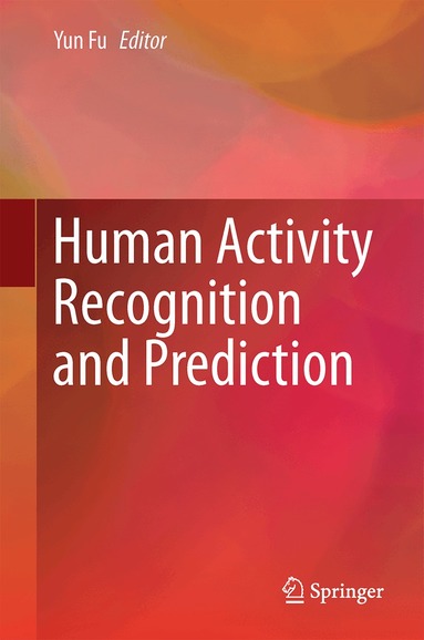 Yun Fu - Human Activity Recognition and Prediction, Inbunden