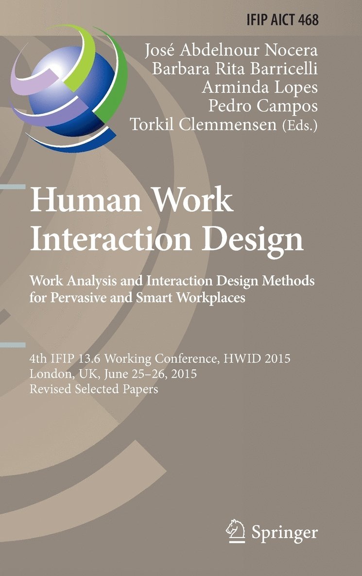 Human Work Interaction Design: Analysis and Interaction Design Methods for Pervasive and Smart Workplaces 1