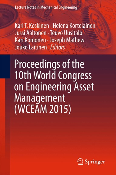 Kari T. Koskinen, Helena Kortelainen, Jussi Aaltonen, Teuvo Uusitalo, Kari Komonen, Joseph Mathew, Jouko Laitinen - Proceedings of the 10th World Congress on Engineering Asset Management (WCEAM 2015), Inbunden