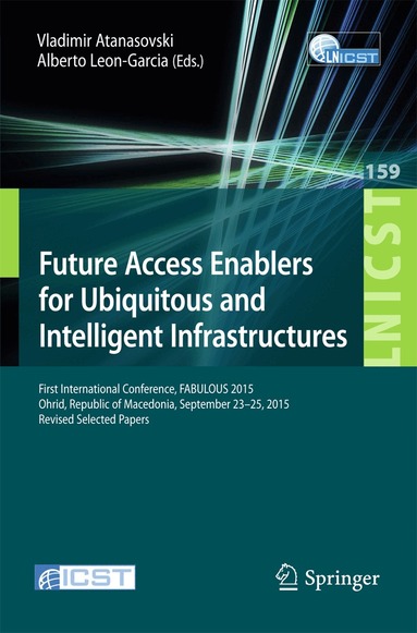 Vladimir Atanasovski, Alberto Leon-Garcia - Future Access Enablers for Ubiquitous and Intelligent Infrastructures, Häftad