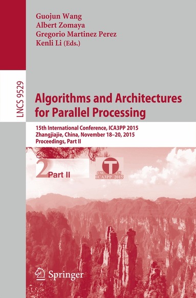 Guojun Wang, Albert Zomaya, Gregorio Martinez, Kenli Li - Algorithms and Architectures for Parallel Processing, Häftad