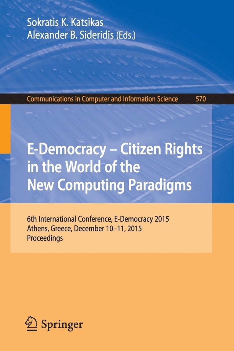 E-Democracy: Citizen Rights in the World of the New Computing Paradigms 1