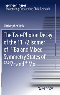bokomslag The Two-Photon Decay of the 11-/2 Isomer of 137Ba and Mixed-Symmetry States of 92,94Zr and 94Mo